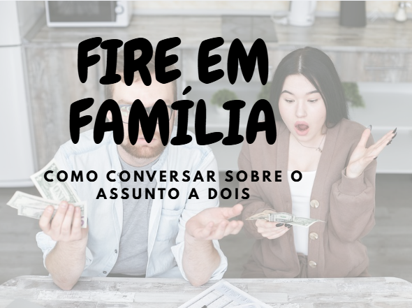 Como conversar com seu cônjuge sobre FIRE sem transformar tudo em uma planilha (ou uma briga)